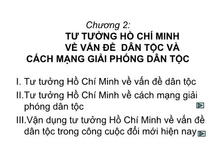 Bài giảng Tư tưởng Hồ Chí Minh - Chương 2: Tư tưởng Hồ Chí Minh về vấn đề dân tộc và cách mạng giải phóng dân tộc