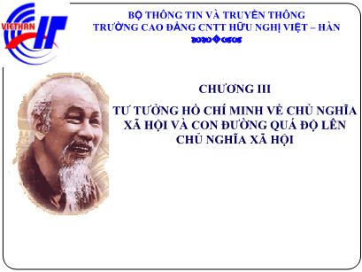 Bài giảng Tư tưởng Hồ Chí Minh - Chương 3: Tư tưởng Hồ Chí Minh về chủ nghĩa xã hội và con đường quá độ lên chủ nghĩa xã hội - Trường Cao đẳng CNTT Hữu nghị Việt - Hàn