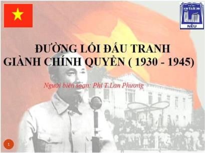 Bài giảng Tư tưởng Hồ Chí Minh - Chương II: Đường lối đấu tranh giành chính quyền - Phí Thị Lan Phương