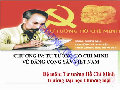 Bài giảng Tư tưởng Hồ Chí Minh - Chương IV: Tư tưởng Hồ Chí Minh về Đảng Cộng sản Việt Nam - Trường Đại học Thương Mại