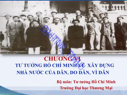 Bài giảng Tư tưởng Hồ Chí Minh - Chương VI: Tư tưởng Hồ Chí Minh về xây dựng nhà nước của dân, do dân, vì dân - Trường Đại học Thương Mại