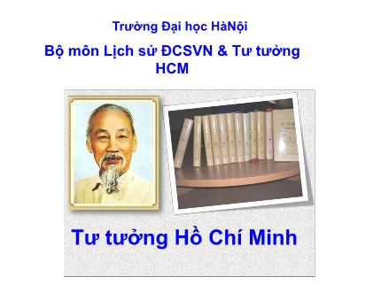Bài giảng Tư tưởng Hồ Chí Minh - Chương VII: Tư tưởng Hồ Chí Minh về văn hóa, đạo đức, và xây dựng con người mới - Lê Văn Bát