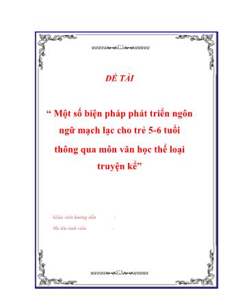 Đề tài Một số biện pháp phát triển ngôn ngữ mạch lạc cho trẻ 5-6 tuổi thông qua môn văn học thể loại truyện kể