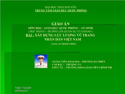 Giáo án Giáo dục quốc phòng - An ninh - Bài: Xây dựng lực lượng vũ trang nhân dân Việt Nam - Phương Bá Thiết