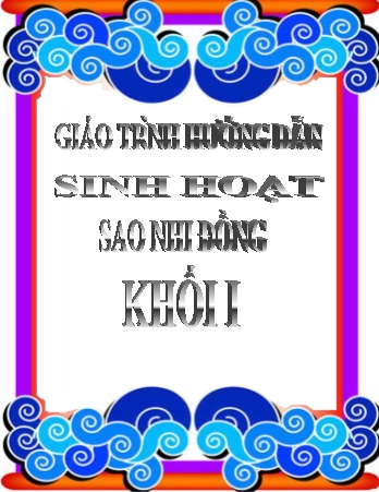 Giáo trình hướng dẫn sinh hoạt sao nhi đồng Khối 1 - Chủ điểm tháng 9, 10: Vui đến trường, chào năm học mới - Năm học 2008-2009