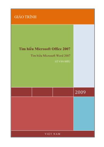 Giáo trình Tin học - Tập 1: Tìm hiểu Microsoft Office 2007 - Lê Văn Hiếu
