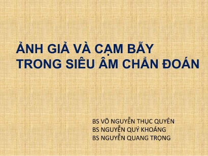 Ảnh giả và cạm bẫy trong siêu âm chẩn đoán