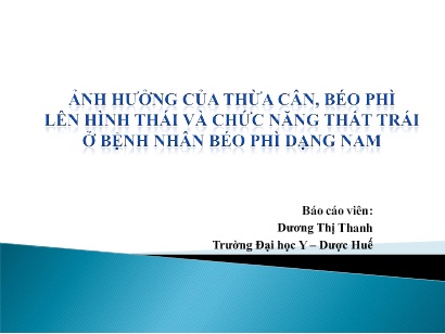 Bài giảng Ảnh hưởng của thừa cân, béo phì lên hình thái và chức năng thất trái ở bệnh nhân béo phì dạng nam