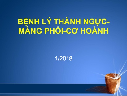 Bài giảng Bệnh lý thành ngực-màng phổi-cơ hoành
