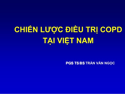 Bài giảng Chiến lược điều trị Copd tại Việt Nam