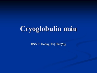Bài giảng Cryoglobulin máu