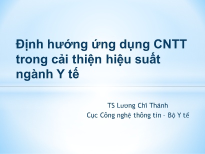 Bài giảng Định hướng ứng dụng CNTT trong cải thiện hiệu suất ngành Y tế