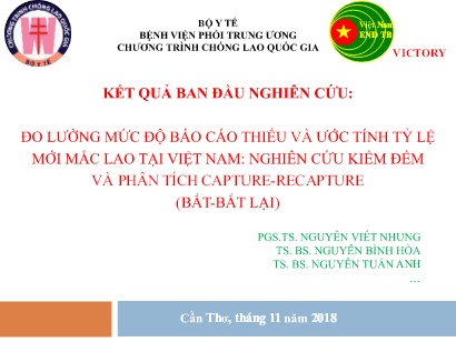 Bài giảng Đo lường mức độ Báo cáo thiếu và ước tính tỷ lệ mới mắc lao tại Việt Nam: Nghiên cứu kiểm đếm và phân tích capture-recapture (bắt-bắt lại)