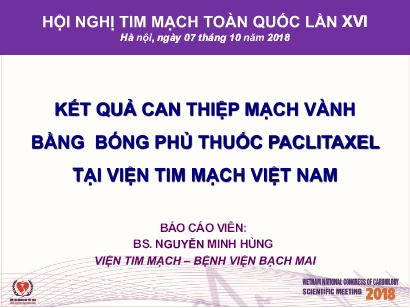 Bài giảng Kết quả can thiệp mạch vành bằng bóng phủ thuốc Paclitaxel tại viện tim mạch Việt Nam