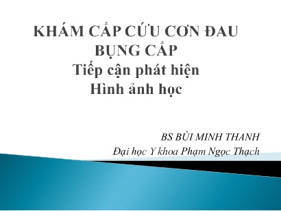 Bài giảng Khám cấp cứu cơn đau bụng cấp Tiếp cận phát hiện Hình ảnh học