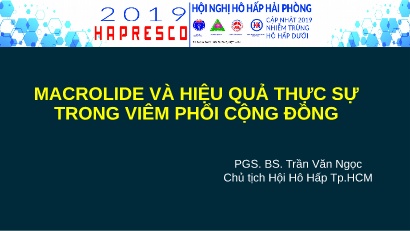 Bài giảng Macrolide và hiệu quả thực sự trong viêm phổi cộng đồng