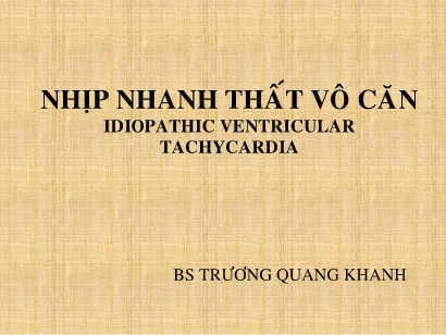 Bài giảng Nhịp nhanh thất vô căn