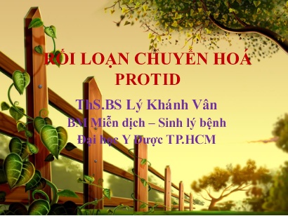 Bài giảng Rối loạn chuyển hoá Protid