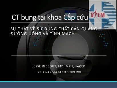 Bài giảng Sự thật về sử dụng chất cản quang đường uống và tĩnh mạch