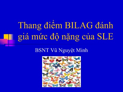 Bài giảng Thang điểm BILAG đánh giá mức độ nặng của SLE