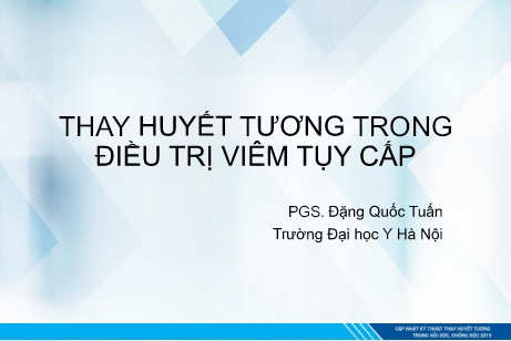 Bài giảng Thay huyết tương trong điều trị viêm tụy cấp