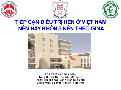 Bài giảng Tiếp cận điều trị hen ở Việt Nam nên hay không nên theo gina