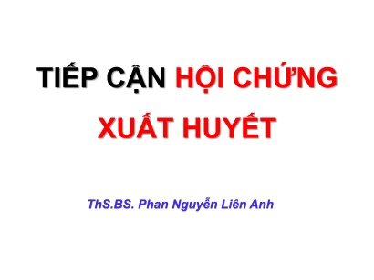 Bài giảng Tiếp cận hội chứng xuất huyết