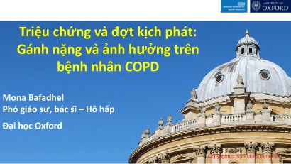 Bài giảng Triệu chứng và đợt kịch phát: Gánh nặng và ảnh hưởng trên bệnh nhân COPD
