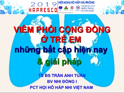 Bài giảng Viêm phổi cộng đồng ở trẻ em trẻ em những bất cập hiện nay những bất cập hiện nay & giải pháp