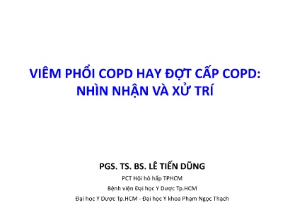 Bài giảng Viêm phổi copd hay đợt cấp Copd: Nhìn nhận và xử trí