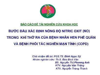 Báo cáo Bước đầu xác định nồng độ Nitric Oxit (no) trong khí thở ra của bệnh nhân hen phế quản và bệnh phổi tắc nghẽn mạn tính (Copd)