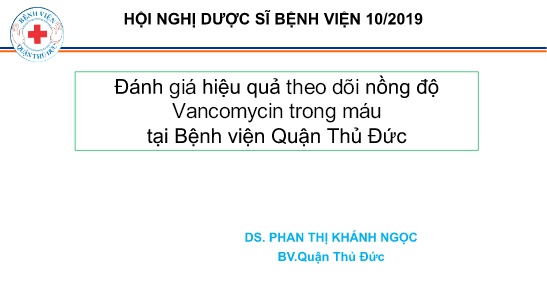 Đánh giá hiệu quả theo dõi nồng độ Vancomycin trong máu tại Bệnh viện Quận Thủ Đức