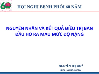 Hội nghị Nguyên nhân và kết quả điều trị ban đầu ho ra máu mức độ nặng