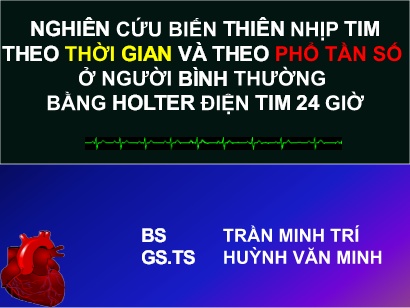 Nghiên cứu biến thiên nhịp tim theo thời gian và theo phổ tần số ở người bình thường bằng Holter điện tim 24 giờ
