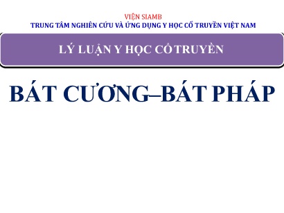 Tài liệu Lý luận y học cổ truyền - Bát cương- Bát pháp