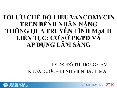 Tối ưu chế độ liều Vancomycin trên bệnh nhân nặng thông qua truyền tĩnh mạch liên tục: Cơ sở pk/pd và áp dụng lâm sàng
